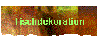 Tischdekoration