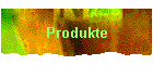 Produkte